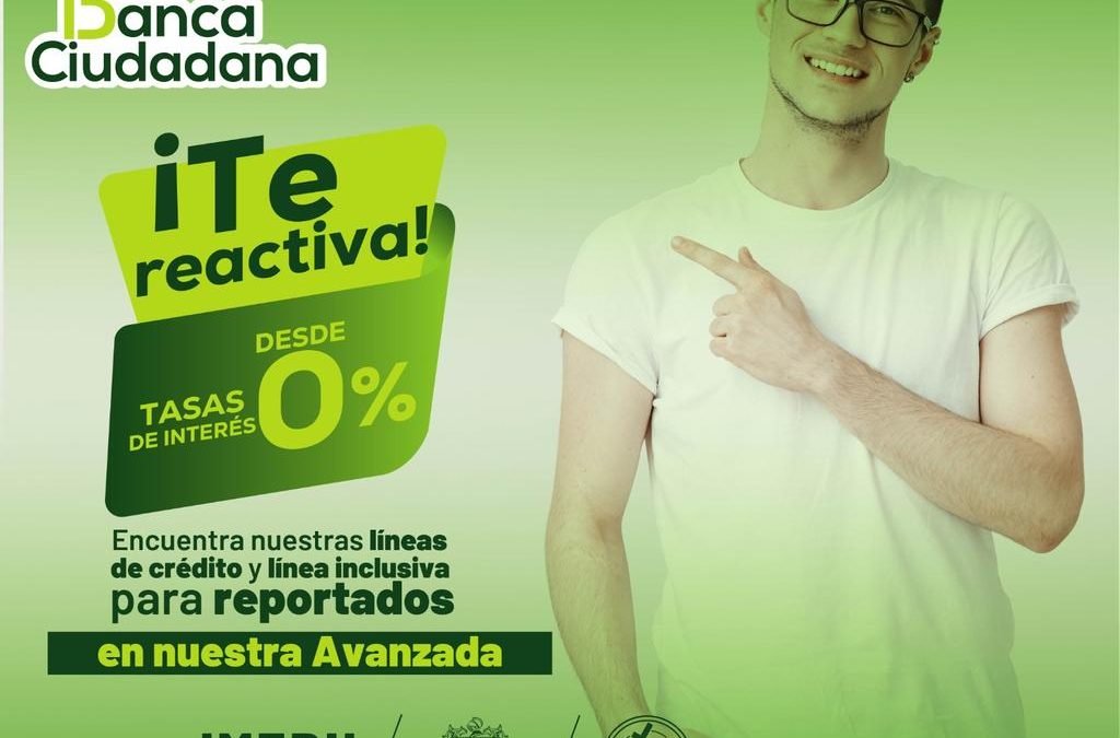 Banca Ciudadana ¡te reactiva!