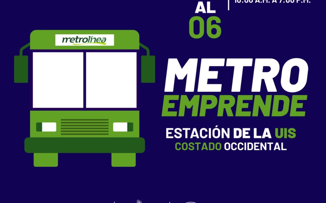 Atención comunidad de Bucaramanga! Esta semana regresa Metro Emprende