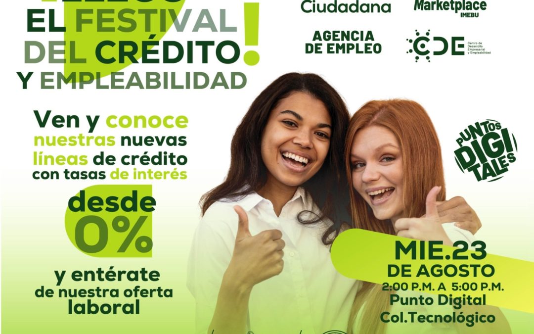 Este Miércoles 23 de Agosto, tendremos Creditón y Feria de Empleo en el Punto Digital Colegio Tecnológico.