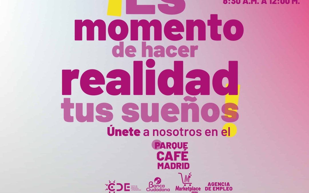 Este martes nos vuelves a encontrar de 8:30a.m. A 12:00m. En el parque Café Madrid, únete a nosotros y haz realidad tus sueños.