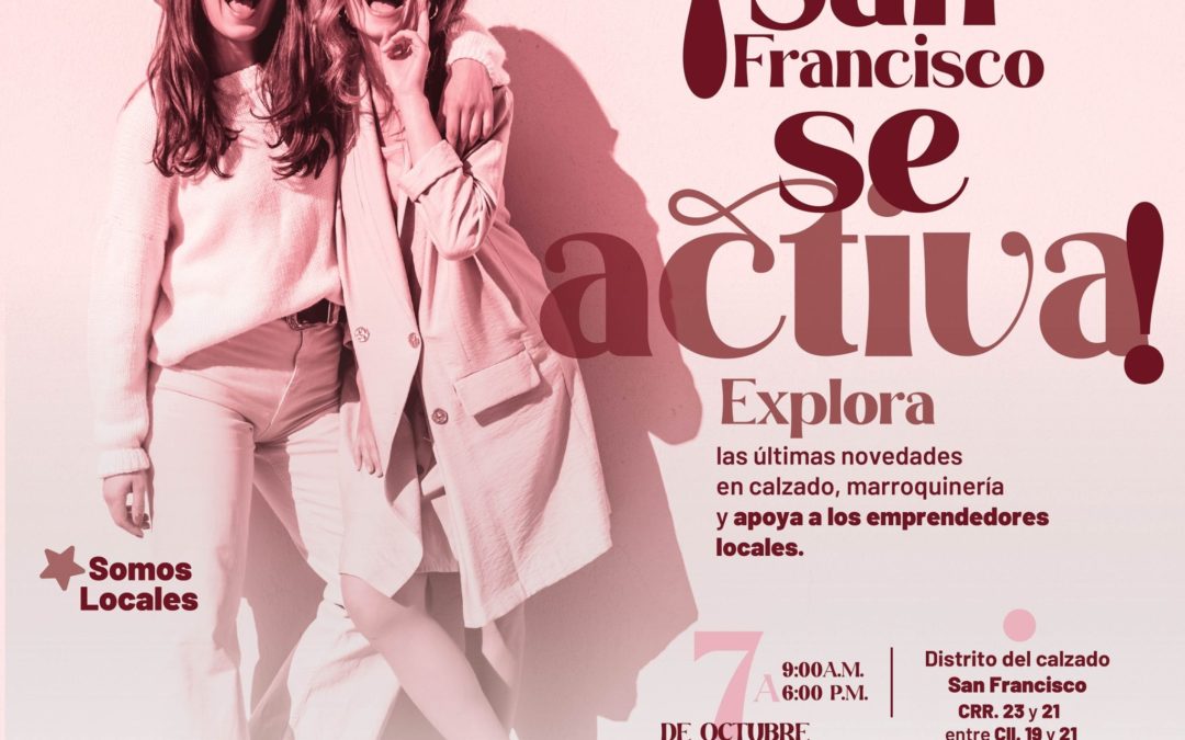 Este sábado, estamos de regreso con la Feria de Emprendimiento en el Distrito de Calzado San Francisco.