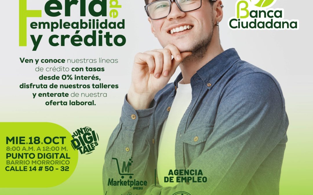 El Instituto Municipal de Empleo y Fomento Empresarial #IMEBU, quiere invitarlos a participar de la Feria de Empleabilidad y Crédito a cargo de nuestro equipo Banca Ciudadana