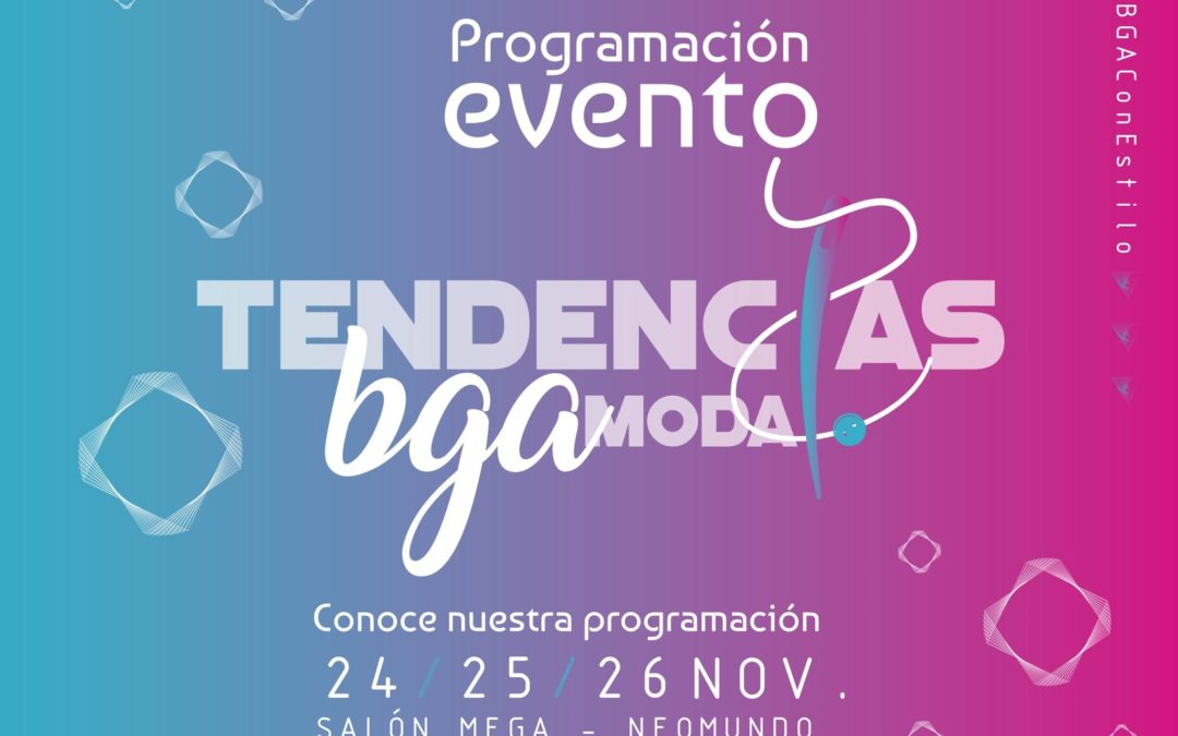 ¡Conoce la programación de este fin de semana en Tendencias BGA Moda!